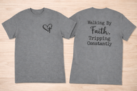 Load image into Gallery viewer, Walking By Faith Tripping Constantly T-Shirt